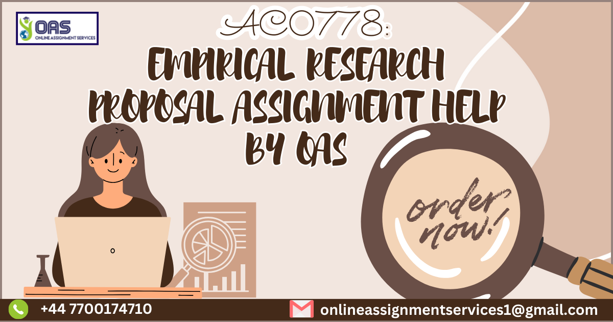 AC0778 Empirical Research Proposal Assignment Help by OAS