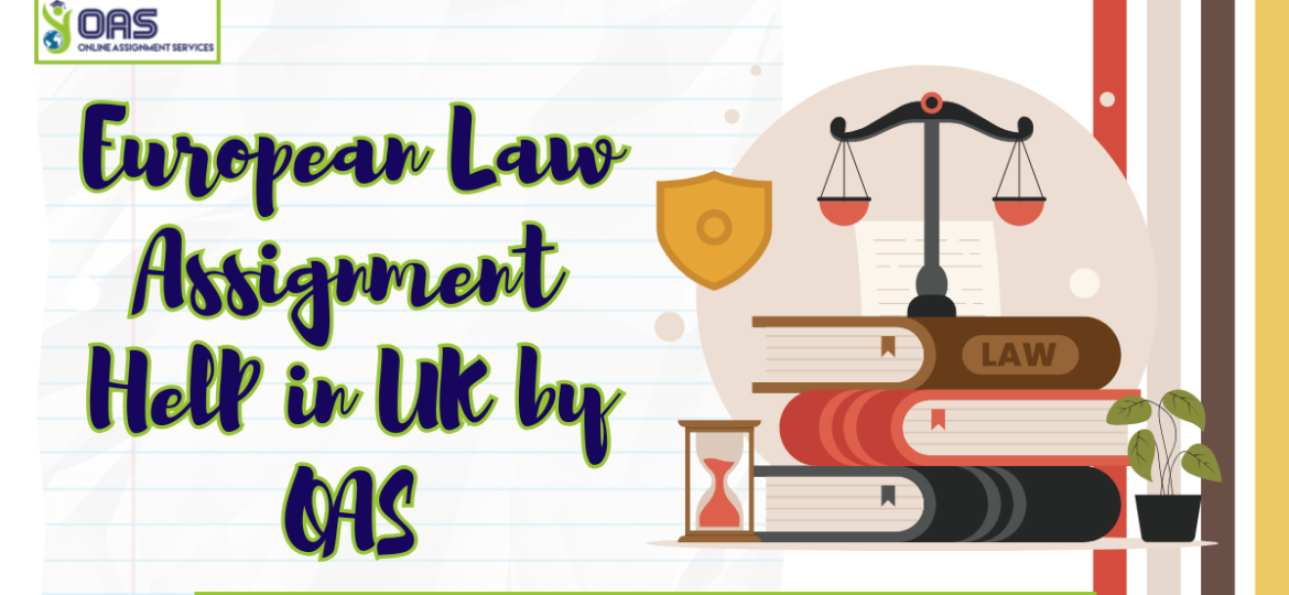 European Law Assignment Help in UK by OAS