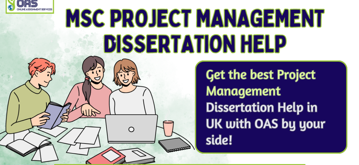 get the best MSc Project Management Dissertation Help with OAS