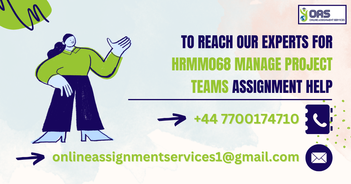 To reach our experts for HRMM068 manage project teams assignment help, contact us.