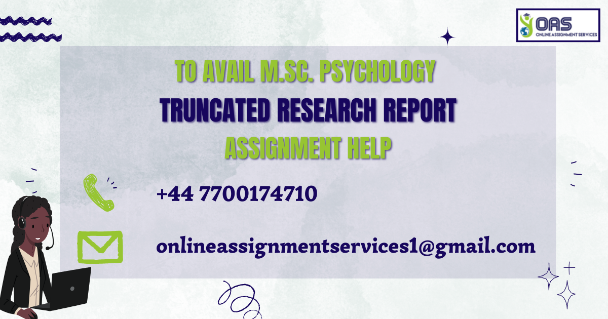 To avail M.Sc. Psychology Truncated Research Report assignment help, contact us.