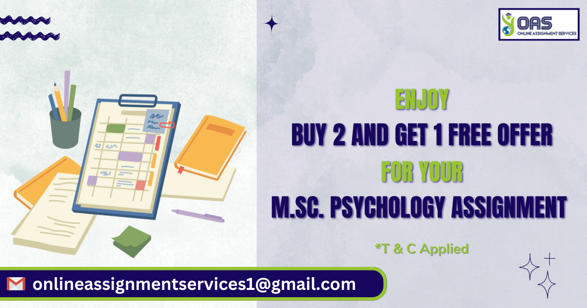 Enjoy our offers for your M.Sc. Psychology Assignment.