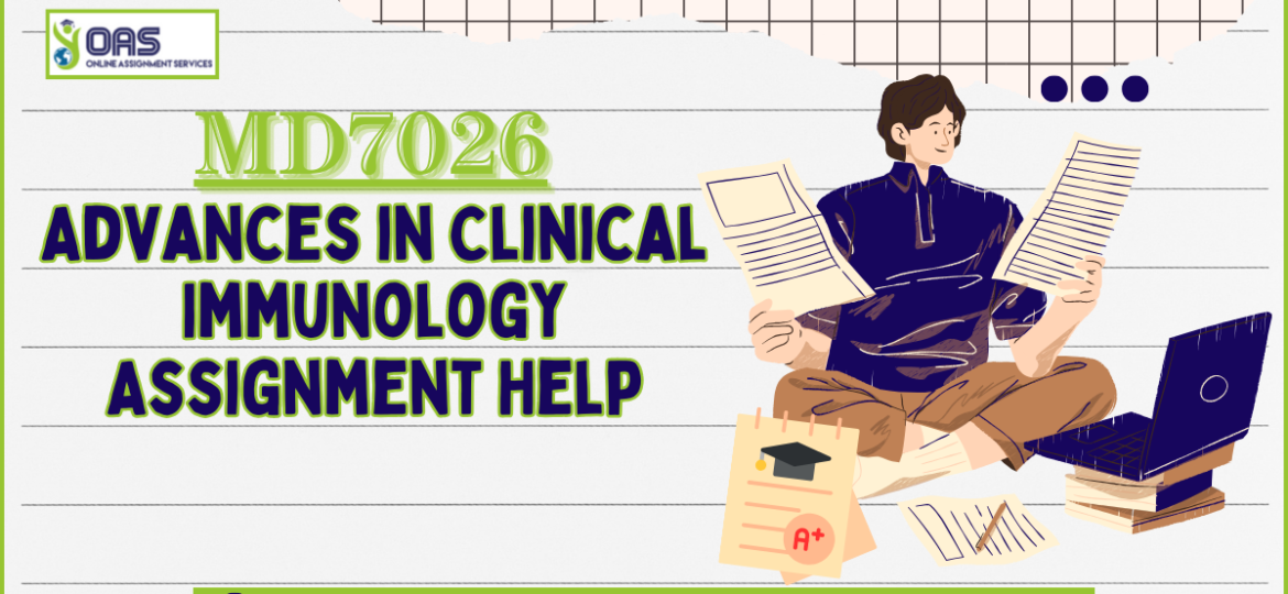 MD7026 Advances in Clinical Immunology Assignment Help