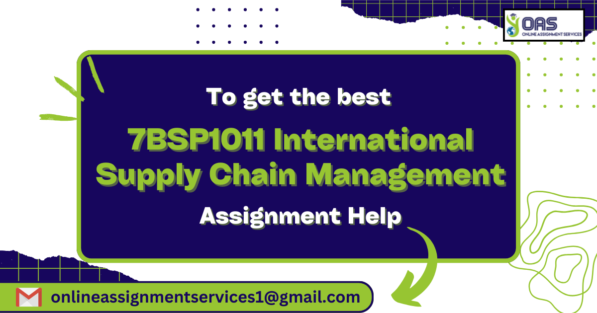 Mail us to get 7BSP1011 International Supply Management Assignment Help.