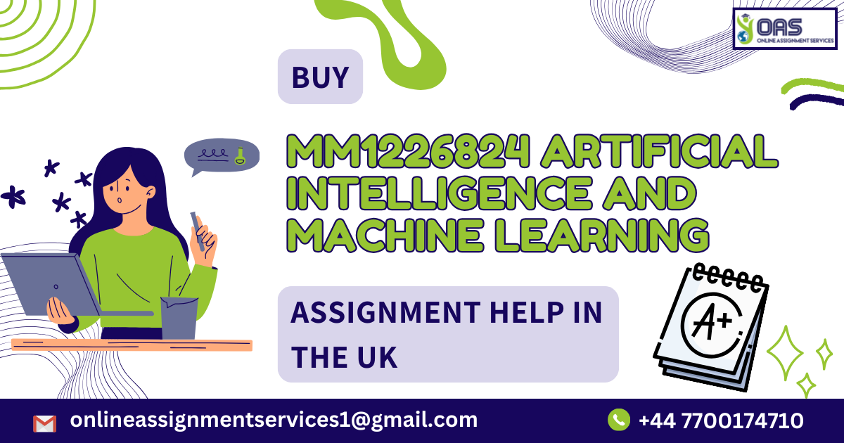 Buy MM1226824 Artificial Intelligence And Machine Learning Assignment Help.