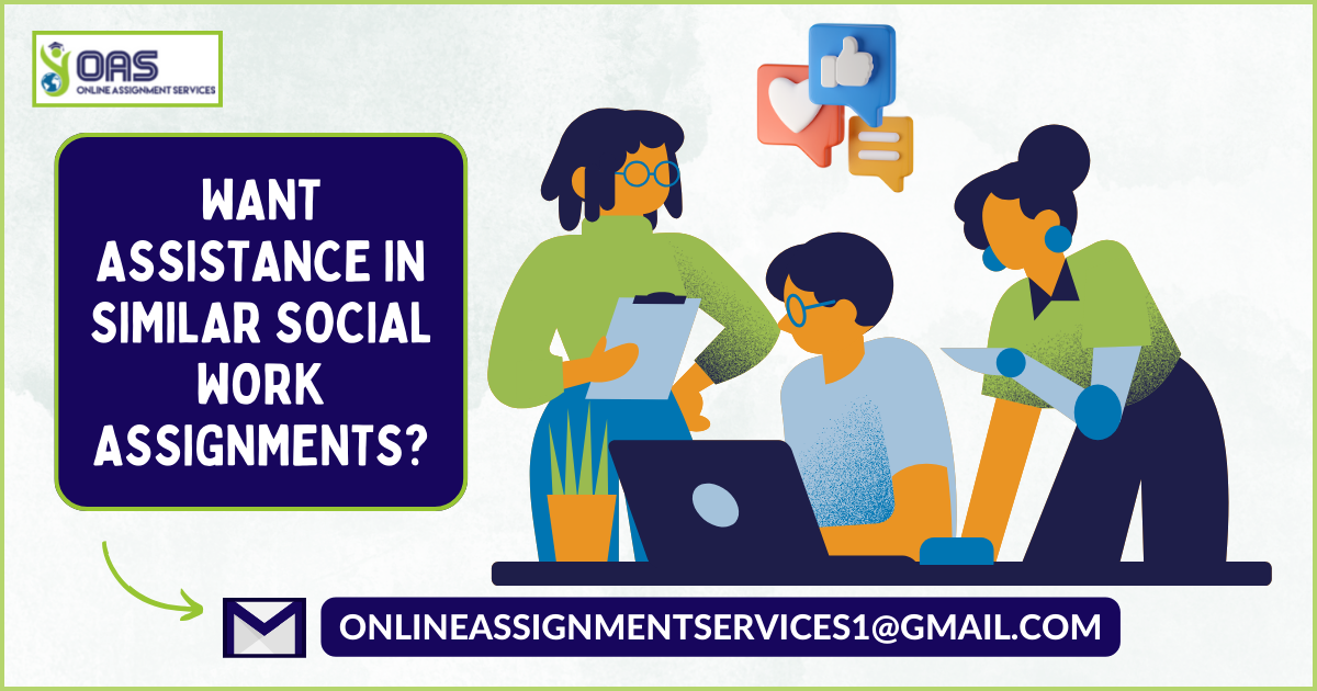 Want Assistance in similar social work assignments