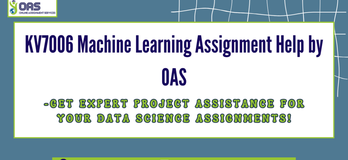 KV7006 Machine Learning Assignment help by OAS