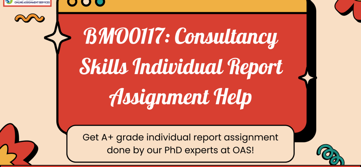 Buy BMO0117 Consultancy Skills Individual Report assignment help with OAS.