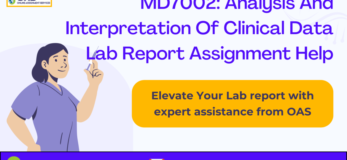 Buy MD7002: Analysis And Interpretation Of Clinical Data Lab Report Assignment Help in the UK with OAS.