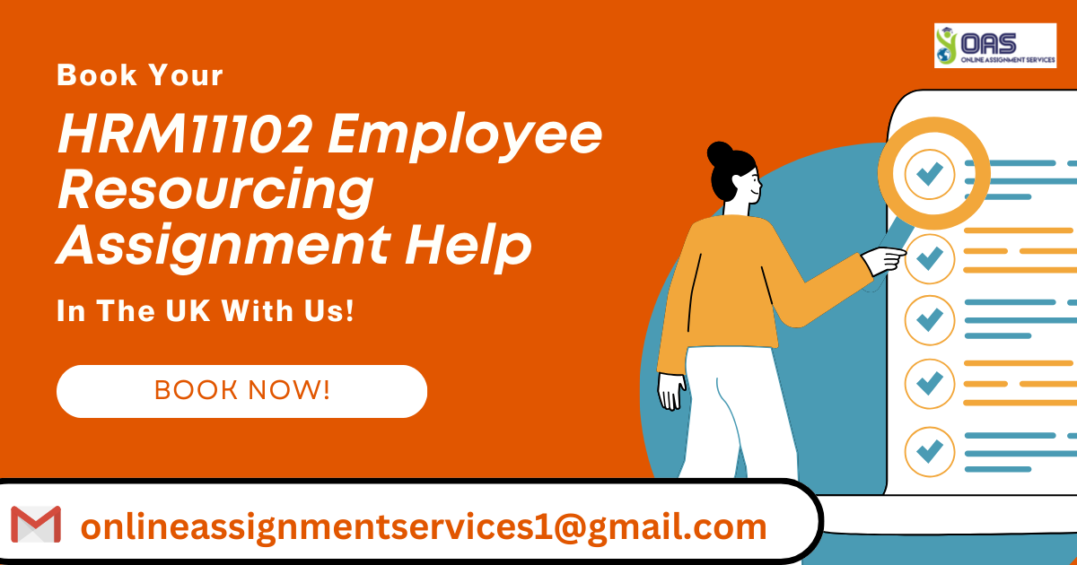 Book your HRM11102 Employee resourcing assignment help in the UK.