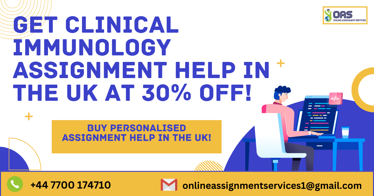 Get Clinical Immunology Assignment Help in the UK at 30% off