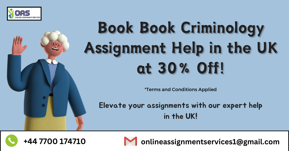 Book Criminology Assignment Help in the UK at 30% Off