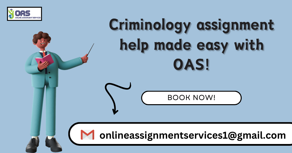 Criminology Assignment Help made easy with OAS