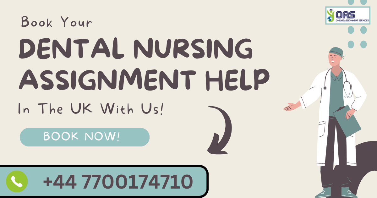 Book your Dental Nursing assignment help in the UK with us!