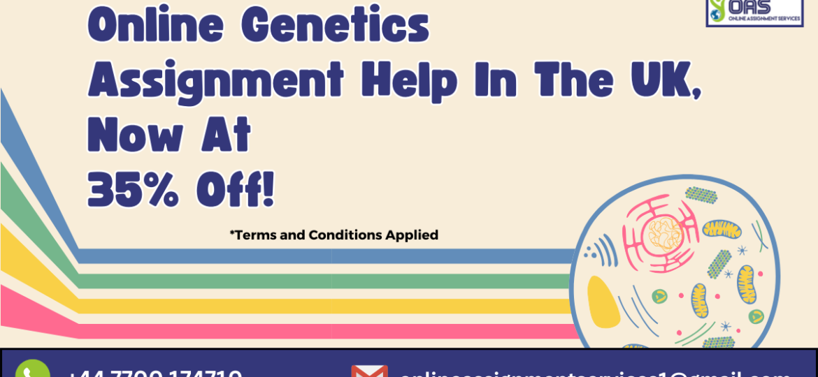 Get online Genetics assignment help in the UK with OAS at 35% off!