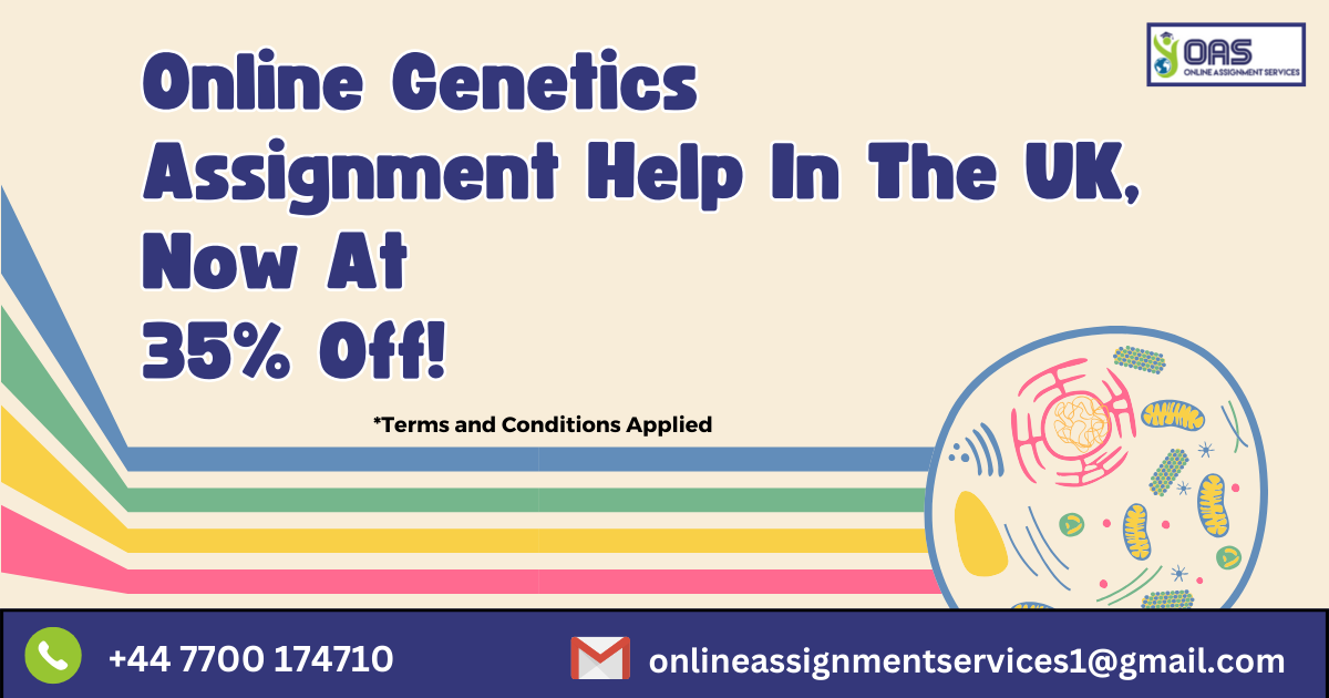 Get online Genetics assignment help in the UK with OAS at 35% off!