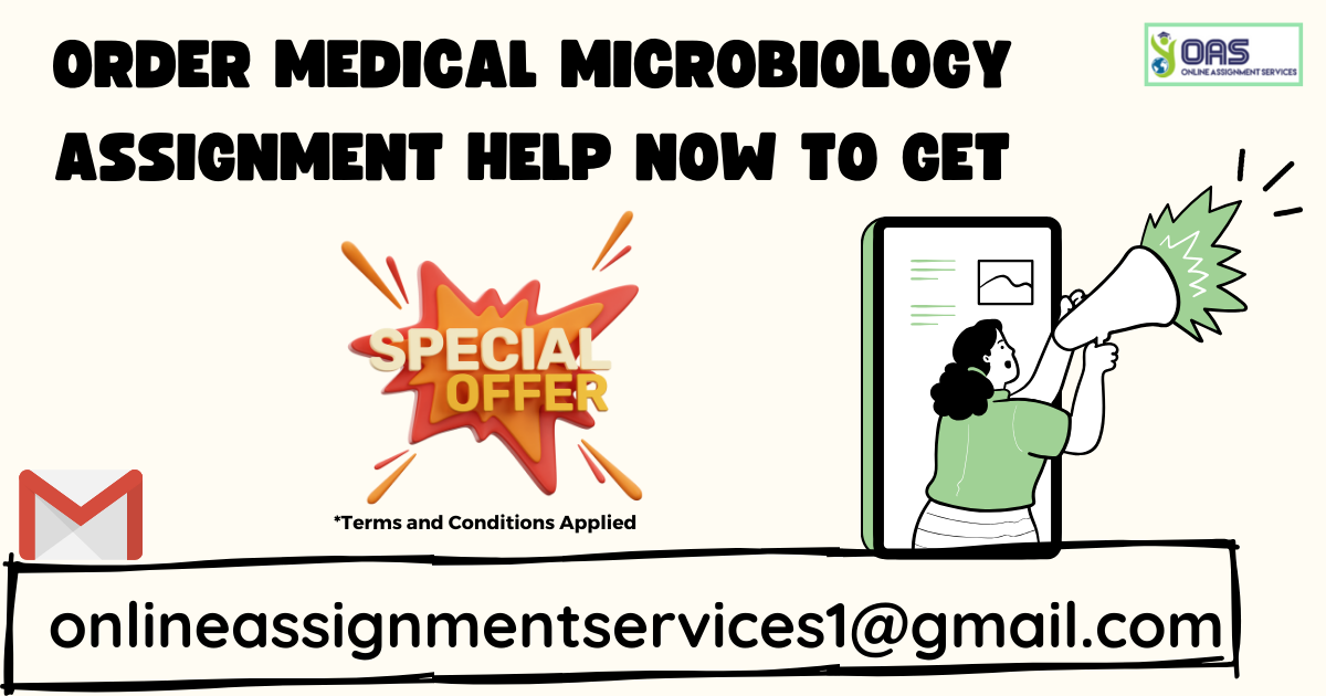 Order medical microbiology assignment help to avail our special offers.