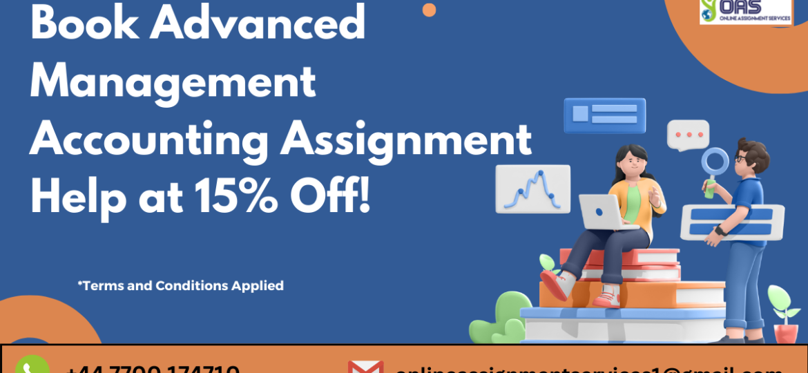 Book Advanced Management Accounting assignment help at 15% off!