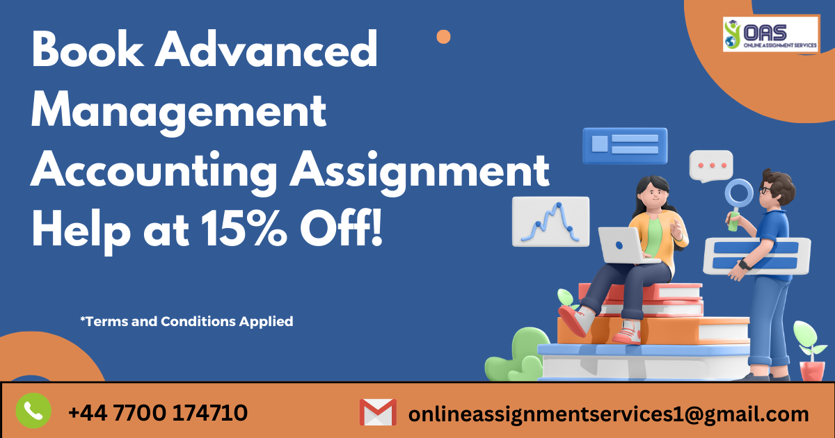 Book Advanced Management Accounting assignment help at 15% off!