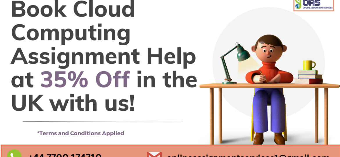 Book Cloud Computing Assignment Help at 35% off in the UK with us