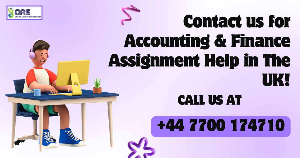 Contact us for Accounting and Finance assignment help in the UK.