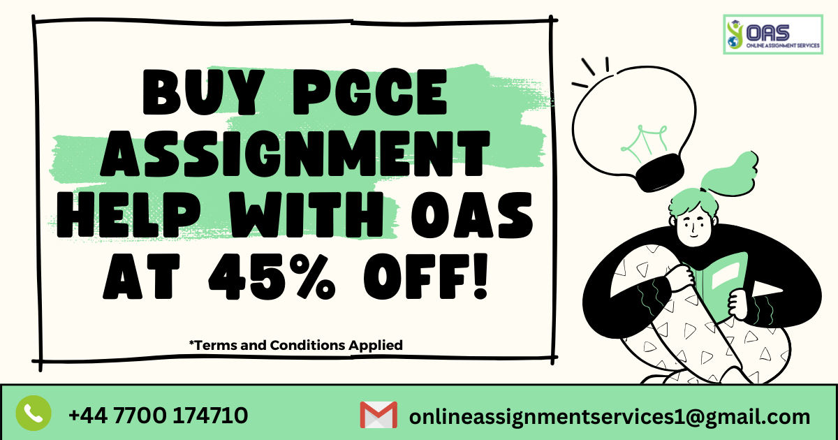 Buy PGCE assignment help with OAS at 45% off!