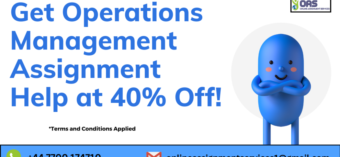 Get operations management assignment help at 40% off!