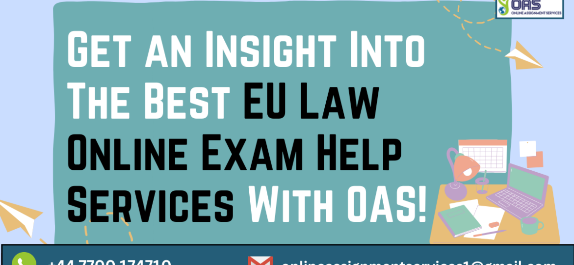Get an insight into the best EU Law exam help services with OAS.