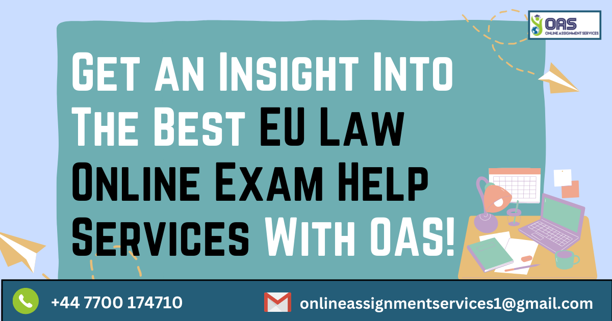 Get an insight into the best EU Law exam help services with OAS.