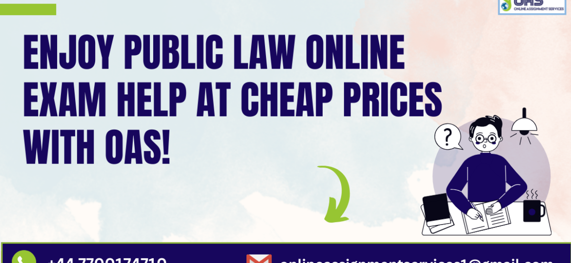 Pubic law online exam help at cheap prices with OAS