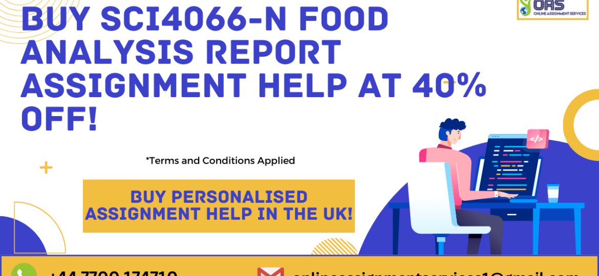 Buy SCI4066-N Food Analysis Report Assignment Help at 40% Off!