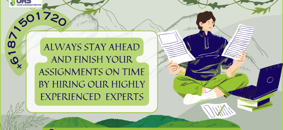 Stay ahead and finish your assignments on time with our help