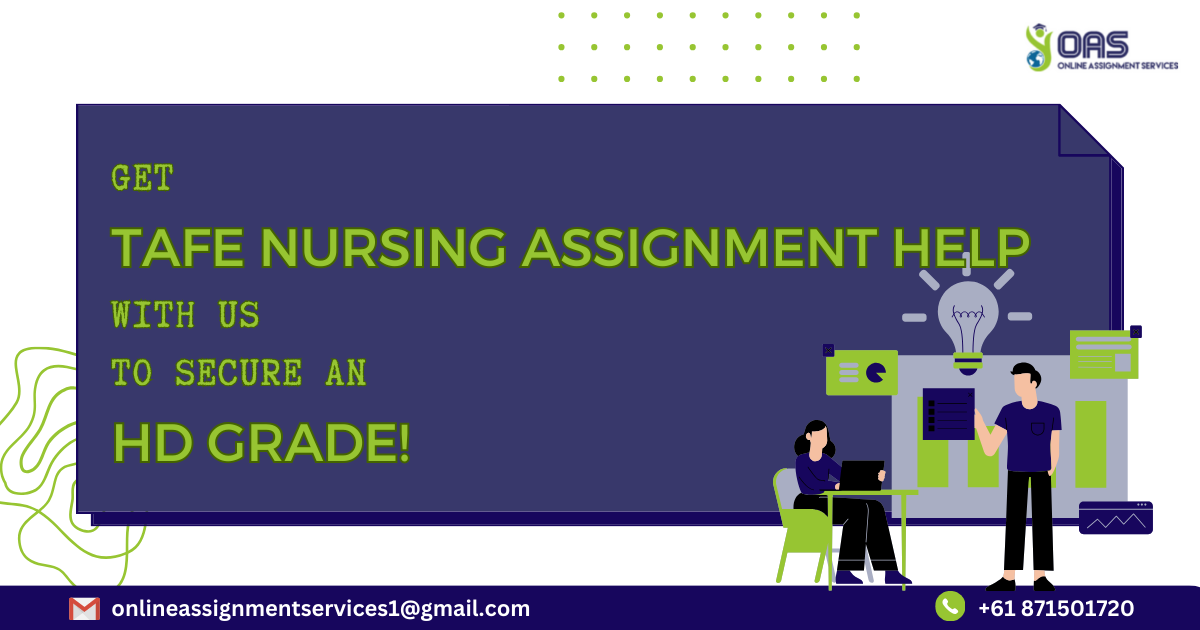 Get TAFE Diploma of Nursing Assignment Help to secure an HD Grade!