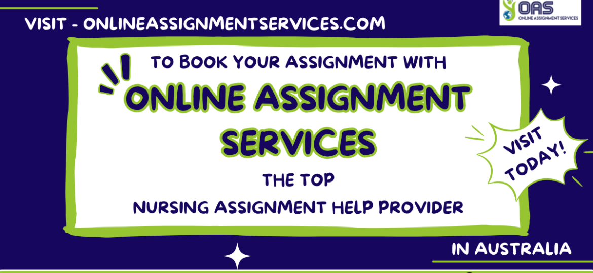 Visit Online Assignment Services to book quality nursing assignment help in Australia.