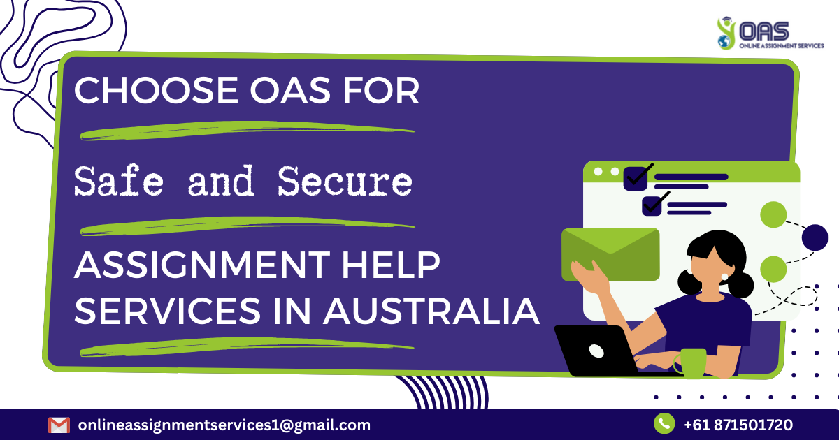 Choose OAS for safe and secure cheap assignment help services in Australia.