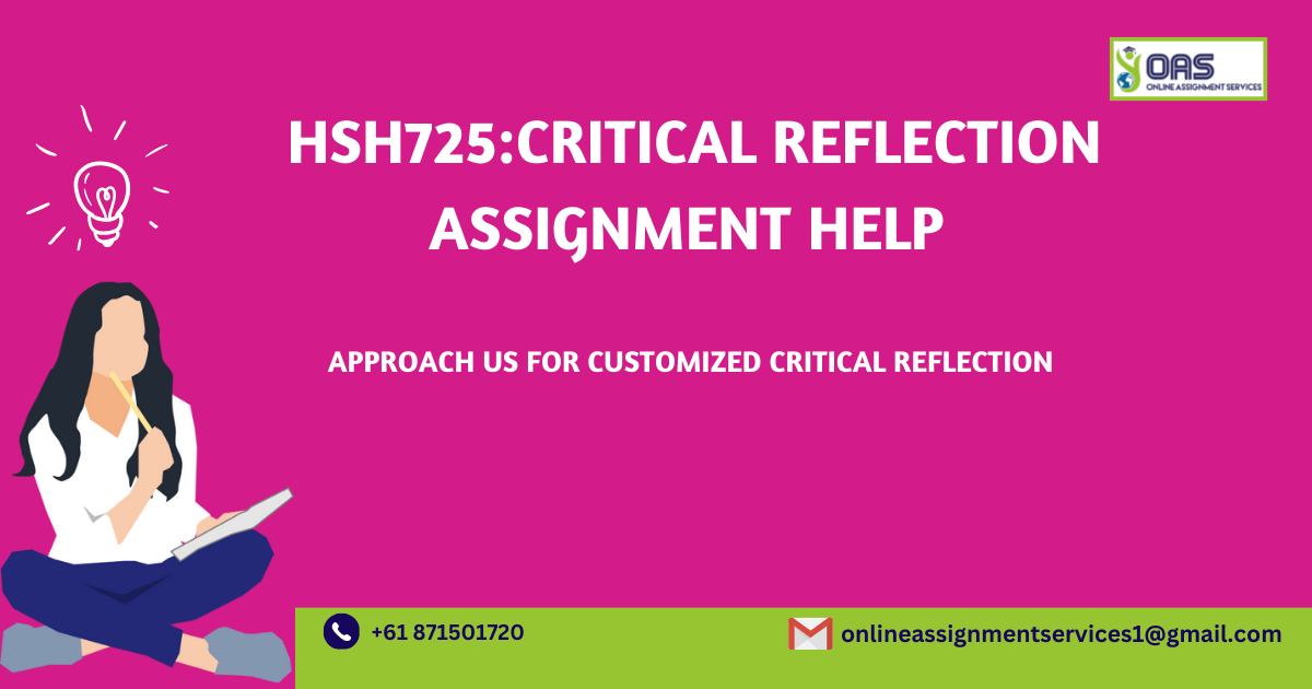 HSH725 Critical Reflection Assignment Help