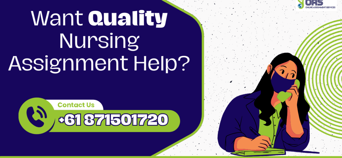 Call us to get quality nursing assignment help.