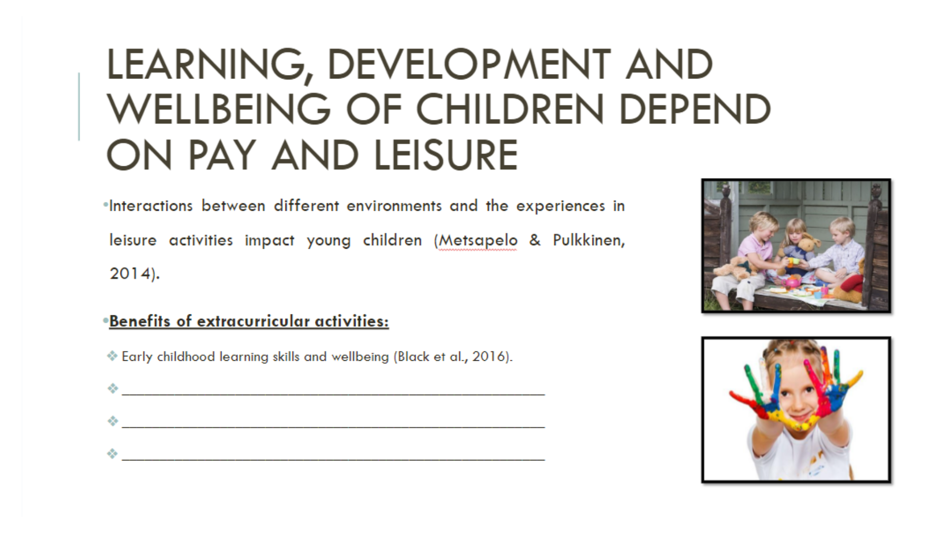 EDEC108 Learning, Development and Wellbeing of Children depend on Pay and Leisure Slide