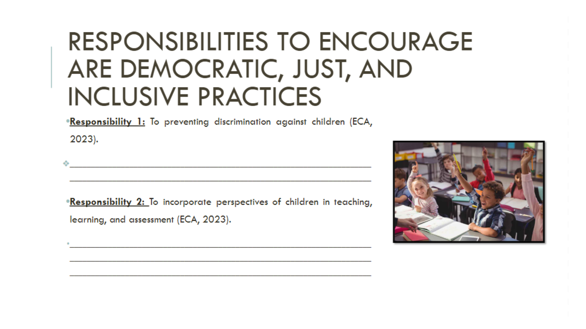 EDEC108 Responsibilities to encourage are democratic, just, and inclusive practices Slide