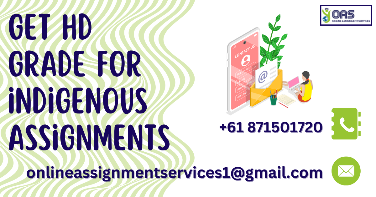 Get HD grade assignments for your indigenous assignment help in Australia.