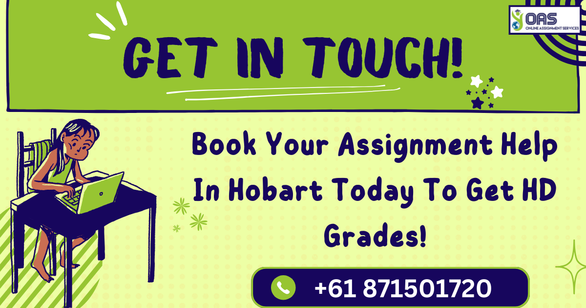 Get in touch with us to book assignment help in Hobart with us.