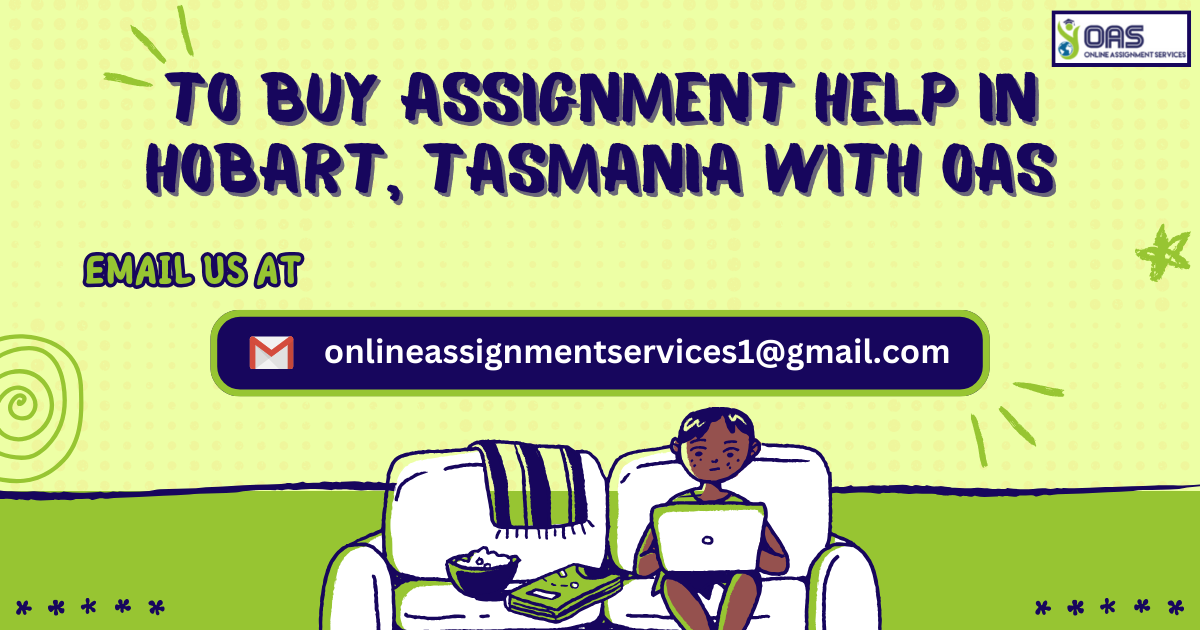 Email us to buy assignment help in Hobart with us at OAS.
