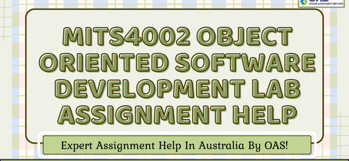 Buy MITS4002 Object Oriented Software Development assignment help in Australia.