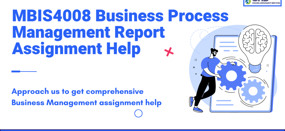 Get MBIS4008 Business Process Management Assignment Help