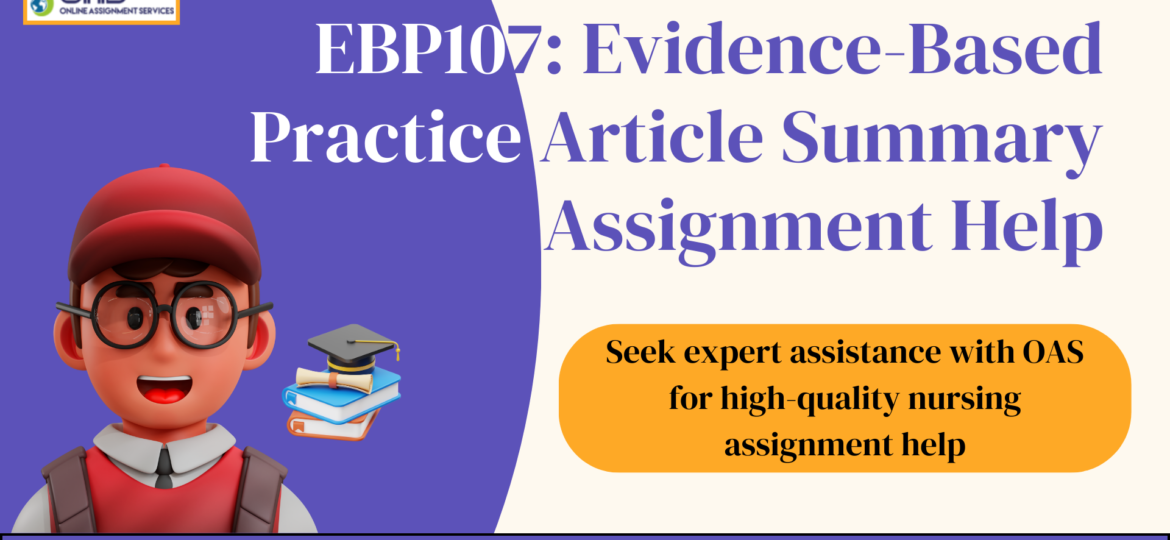 Buy EBP107 Evidence-Based Practice article summary assignment help in Australia with OAS.