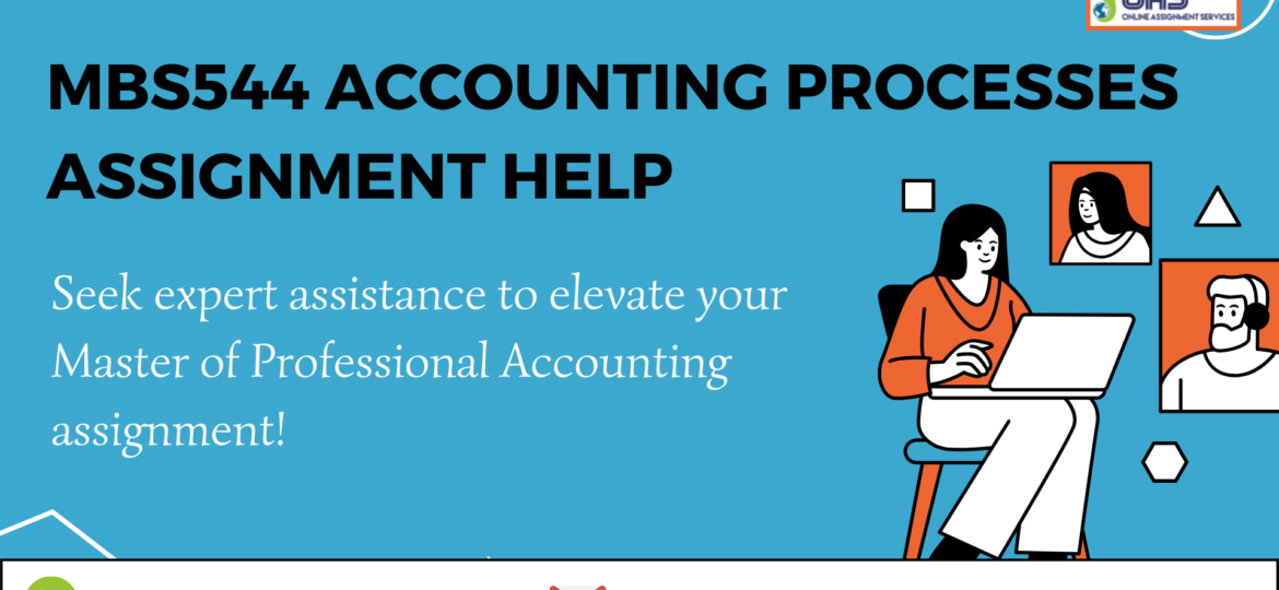 Buy MBS544 Accounting Processes assignment help in Australia with OAS.