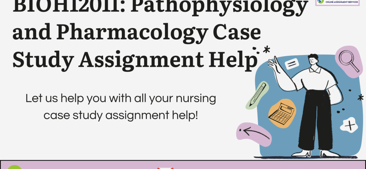 Vuy BIOH12011 Pathophysiology and Pharmacology case study assignment help in Australia with OAS.