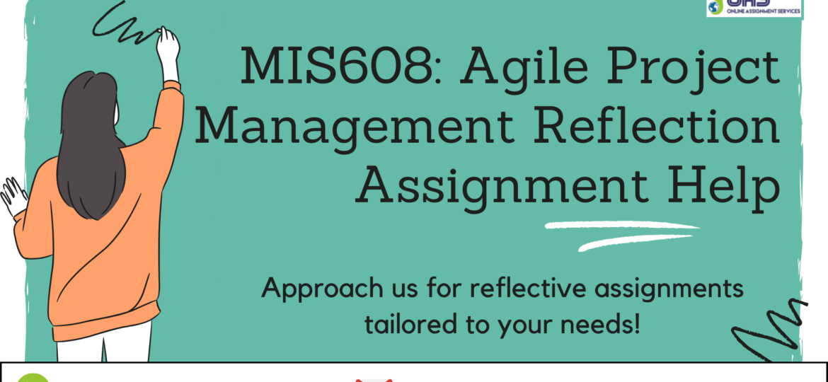 Buy MIS608 Agile Project Management reflection assignment help in Australia with OAS.