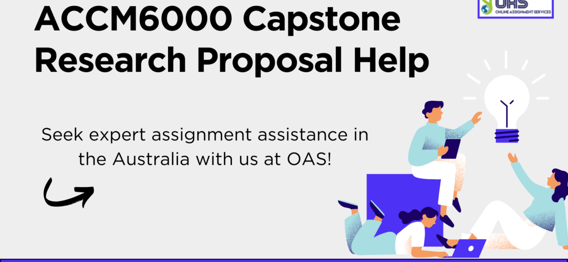 Buy ACCM6000 Capstone Research Proposal Help in Australia with OAS.