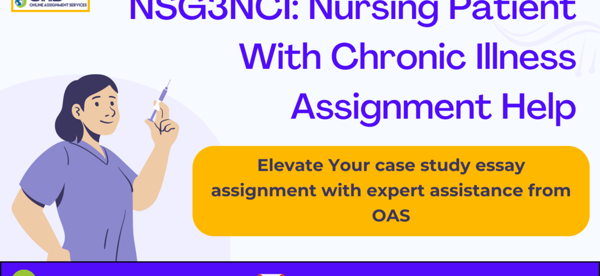 Buy NSG3NCI: Nursing Patients With Chronic Illness Assignment Help with OAS.